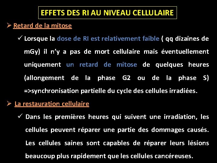 EFFETS DES RI AU NIVEAU CELLULAIRE Ø Retard de la mitose ü Lorsque la