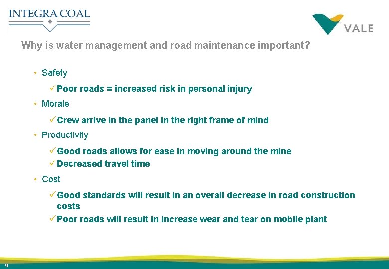 Why is water management and road maintenance important? • Safety ü Poor roads =