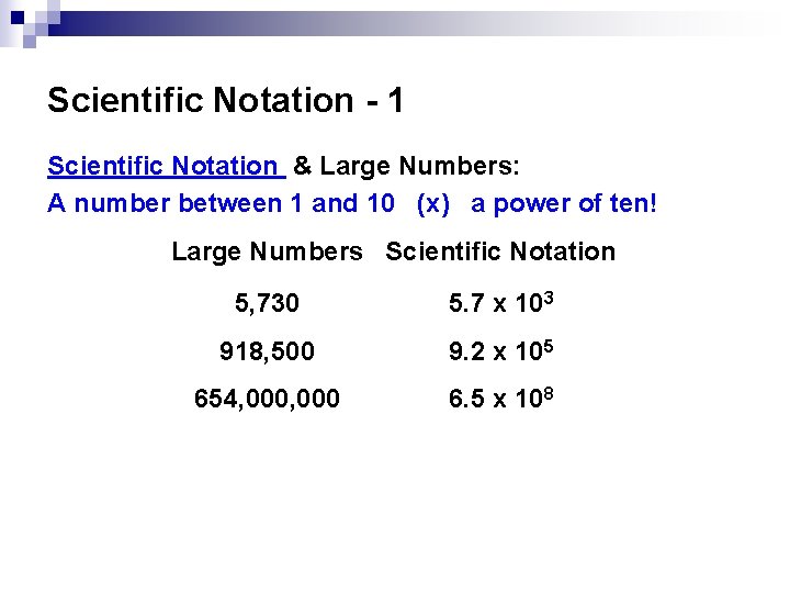 Scientific Notation - 1 Scientific Notation & Large Numbers: A number between 1 and Scientific Notation - 1 Scientific Notation & Large Numbers: A number between 1 and