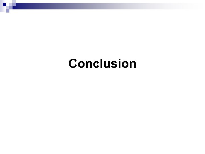 Conclusion Conclusion