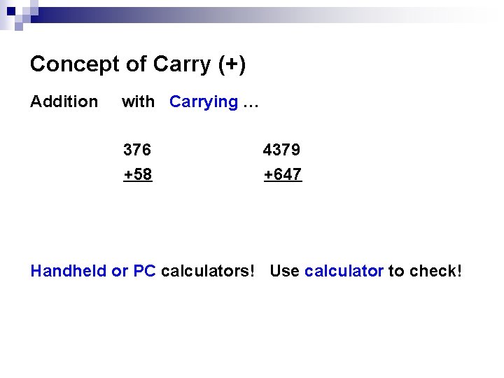 Concept of Carry (+) Addition with Carrying … 376 +58 4379 +647 Handheld or Concept of Carry (+) Addition with Carrying … 376 +58 4379 +647 Handheld or