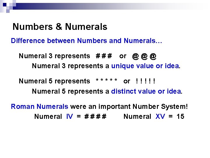 Numbers & Numerals Difference between Numbers and Numerals… Numeral 3 represents # # # Numbers & Numerals Difference between Numbers and Numerals… Numeral 3 represents # # #