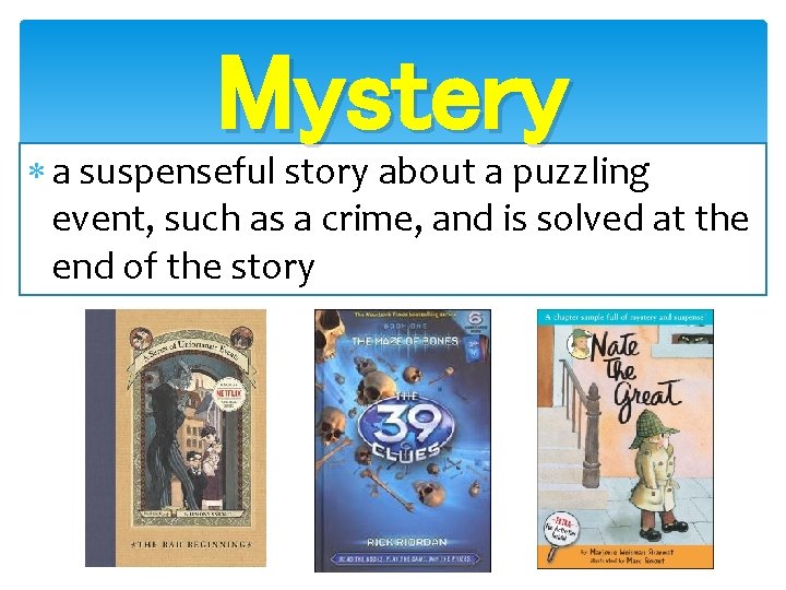 Mystery a suspenseful story about a puzzling event, such as a crime, and is