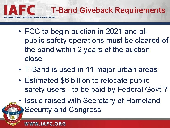 T-Band Giveback Requirements • FCC to begin auction in 2021 and all public safety