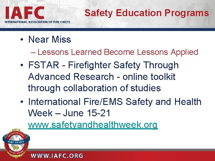 Safety Education Programs • Near Miss – Lessons Learned Become Lessons Applied • FSTAR