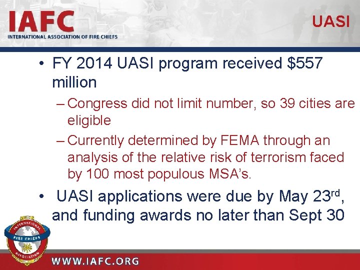 UASI • FY 2014 UASI program received $557 million – Congress did not limit