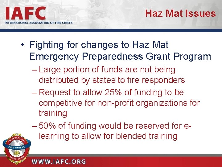 Haz Mat Issues • Fighting for changes to Haz Mat Emergency Preparedness Grant Program