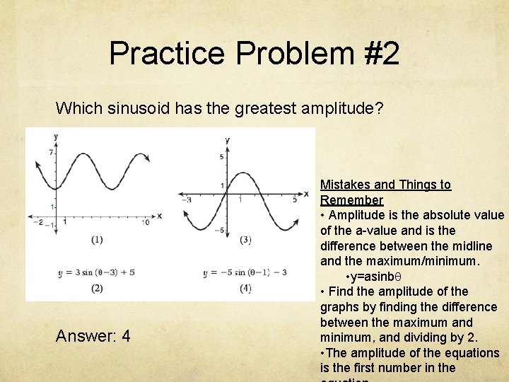 Practice Problem #2 Which sinusoid has the greatest amplitude? Answer: 4 Mistakes and Things