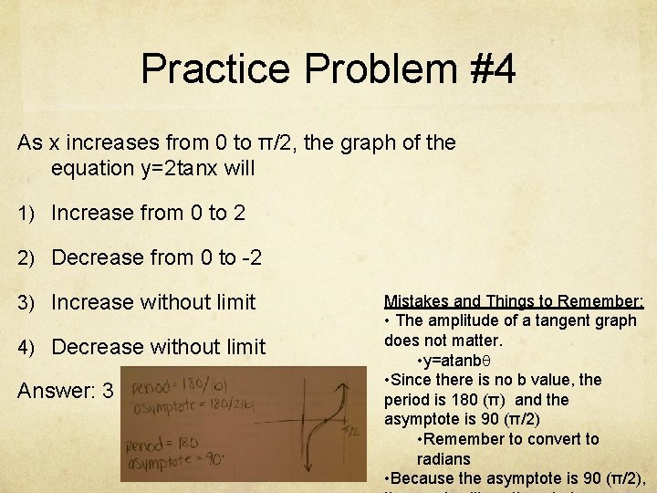 Practice Problem #4 As x increases from 0 to π/2, the graph of the