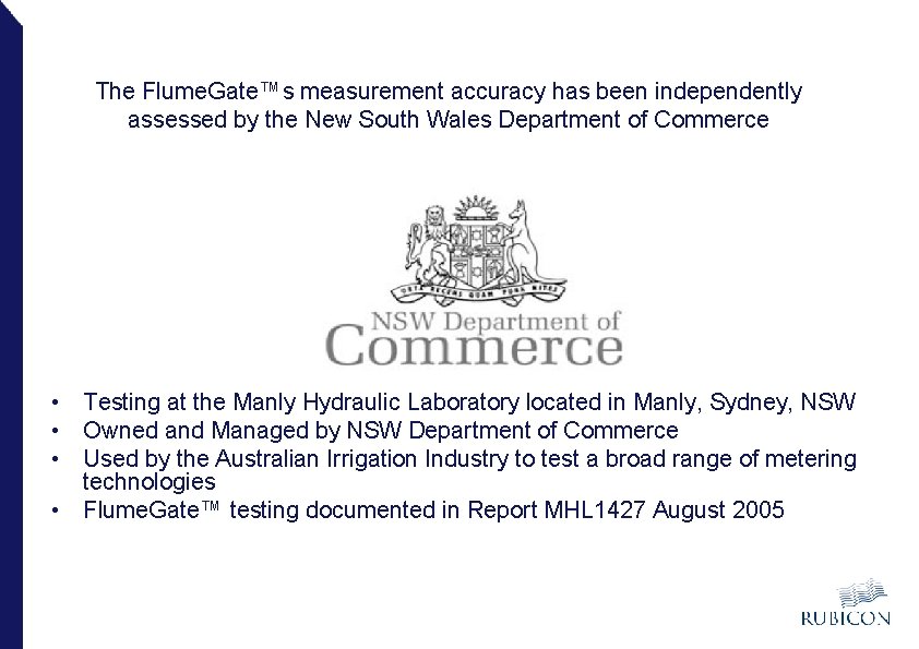 The Flume. Gate™s measurement accuracy has been independently assessed by the New South Wales