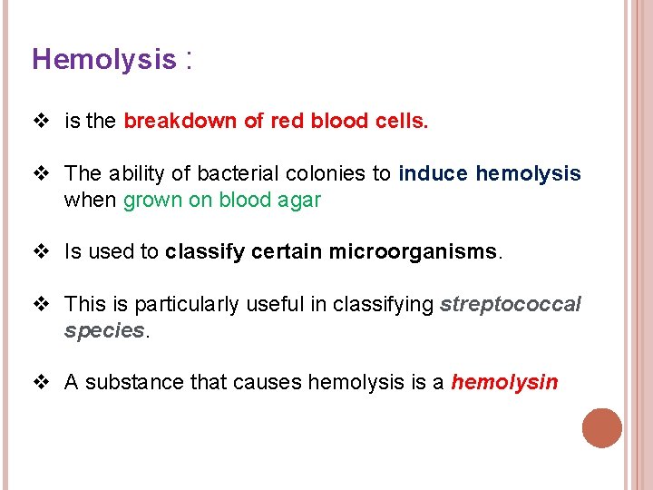 Hemolysis : v is the breakdown of red blood cells. v The ability of
