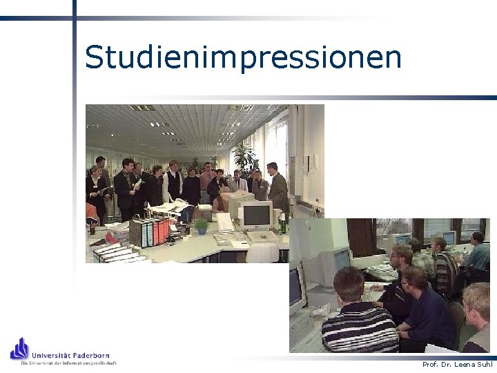 Studienimpressionen Prof. Dr. Leena Suhl 