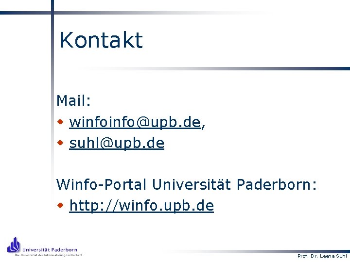 Kontakt Mail: w winfo@upb. de, w suhl@upb. de Winfo-Portal Universität Paderborn: w http: //winfo.