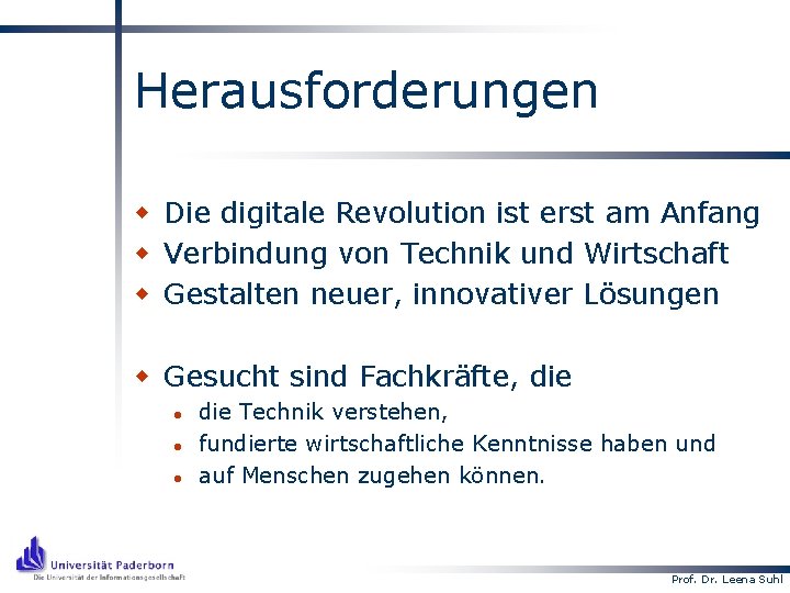 Herausforderungen w Die digitale Revolution ist erst am Anfang w Verbindung von Technik und