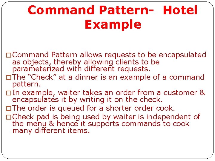 Command Pattern- Hotel Example � Command Pattern allows requests to be encapsulated as objects, Command Pattern- Hotel Example � Command Pattern allows requests to be encapsulated as objects,