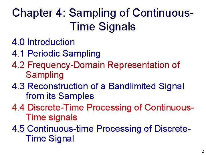 Chapter 4: Sampling of Continuous Time Signals 4. 0 Introduction 4. 1 Periodic Sampling