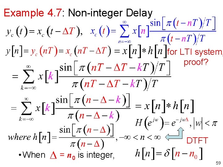 Example 4. 7: Non integer Delay for LTI system, proof? DTFT • When =
