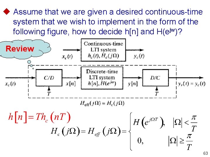 u Assume that we are given a desired continuous time system that we wish