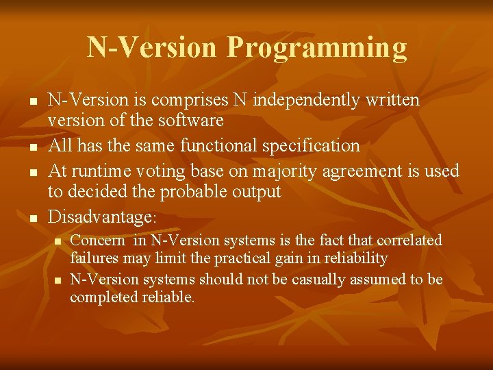 N-Version Programming n n N-Version is comprises N independently written version of the software