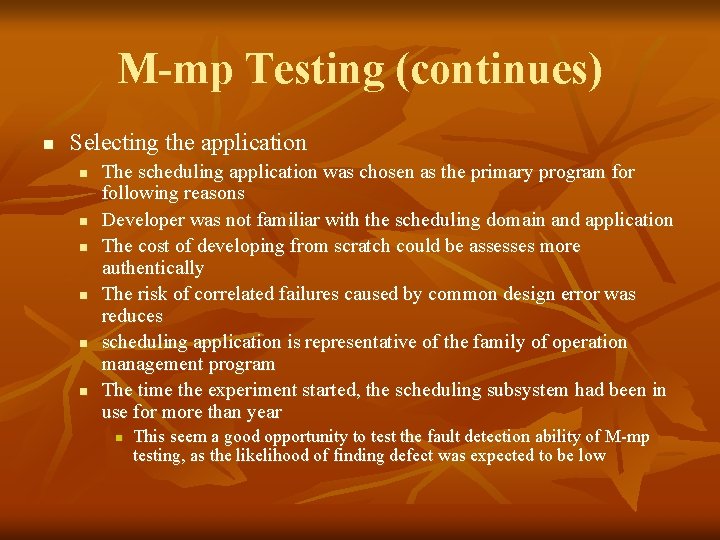 M-mp Testing (continues) n Selecting the application n n n The scheduling application was