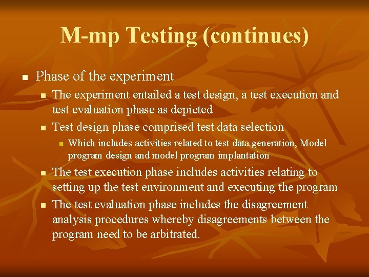 M-mp Testing (continues) n Phase of the experiment n n The experiment entailed a