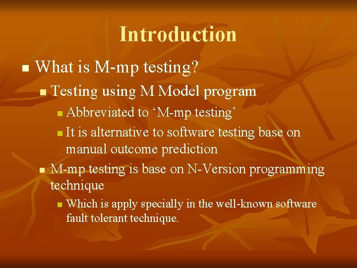 Introduction n What is M-mp testing? n Testing using M Model program Abbreviated to