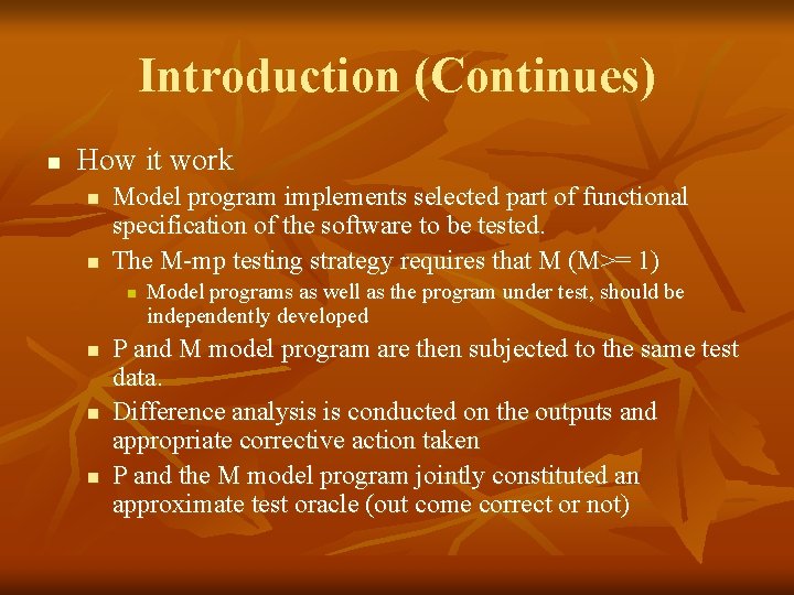 Introduction (Continues) n How it work n n Model program implements selected part of