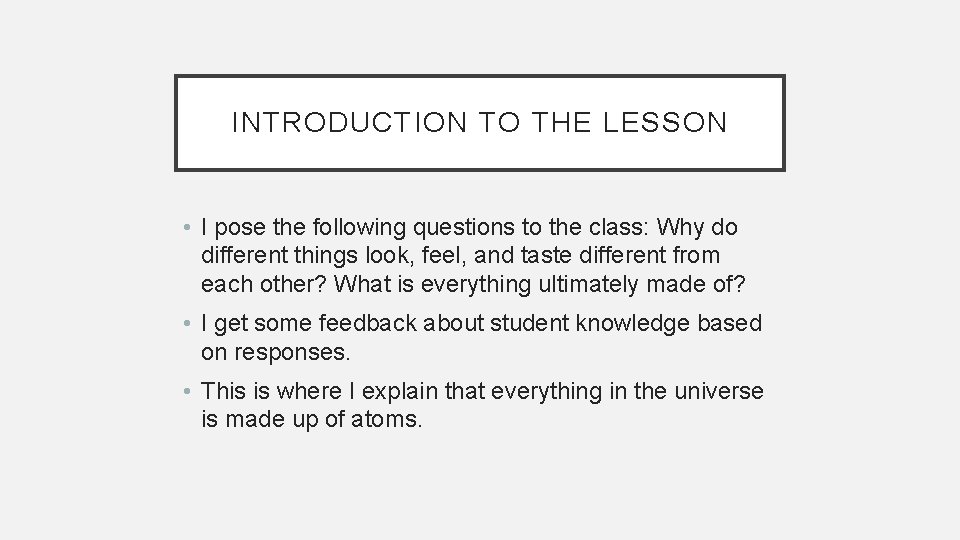 INTRODUCTION TO THE LESSON • I pose the following questions to the class: Why