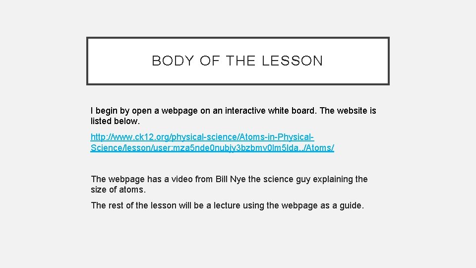 BODY OF THE LESSON I begin by open a webpage on an interactive white