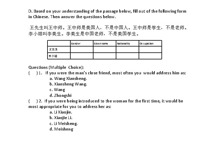 D. Based on your understanding of the passage below, fill out of the following