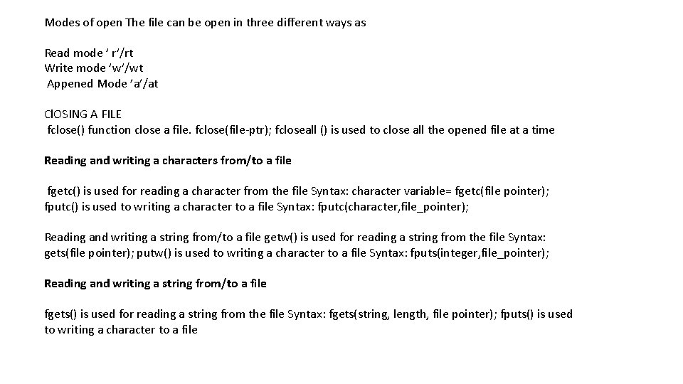 Modes of open The file can be open in three different ways as Read