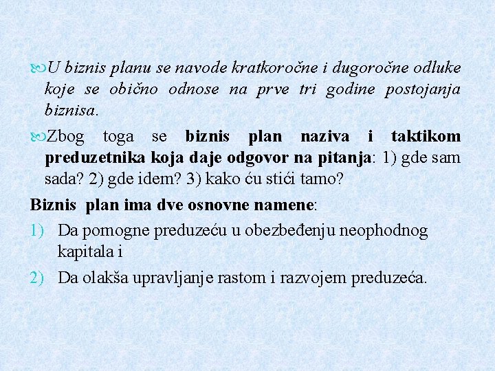  U biznis planu se navode kratkoročne i dugoročne odluke koje se obično odnose