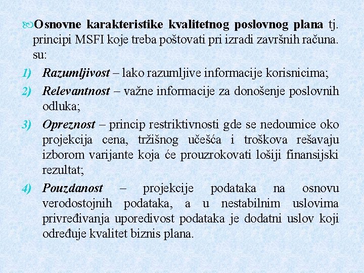 Osnovne karakteristike kvalitetnog poslovnog plana tj. principi MSFI koje treba poštovati pri izradi Osnovne karakteristike kvalitetnog poslovnog plana tj. principi MSFI koje treba poštovati pri izradi