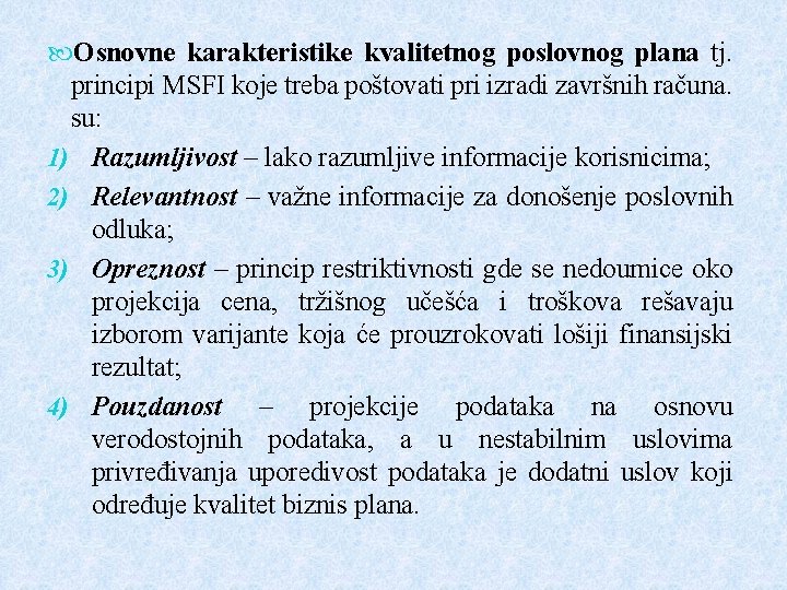  Osnovne karakteristike kvalitetnog poslovnog plana tj. principi MSFI koje treba poštovati pri izradi