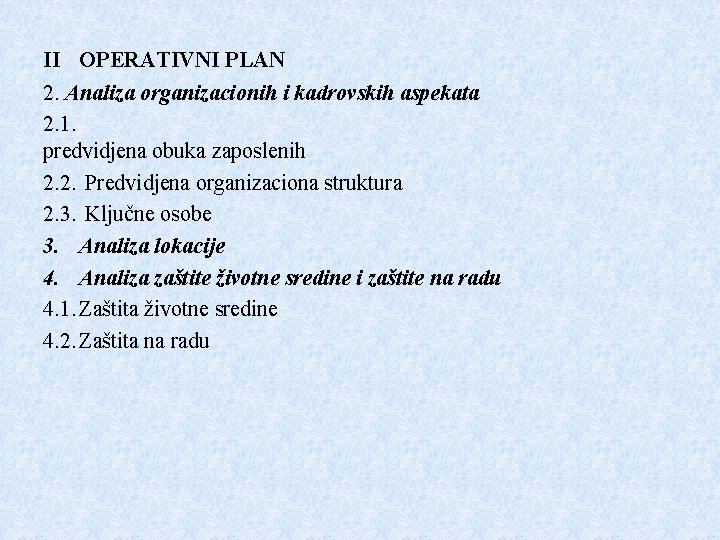 II OPERATIVNI PLAN 2. Analiza organizacionih i kadrovskih aspekata 2. 1. predvidjena obuka zaposlenih