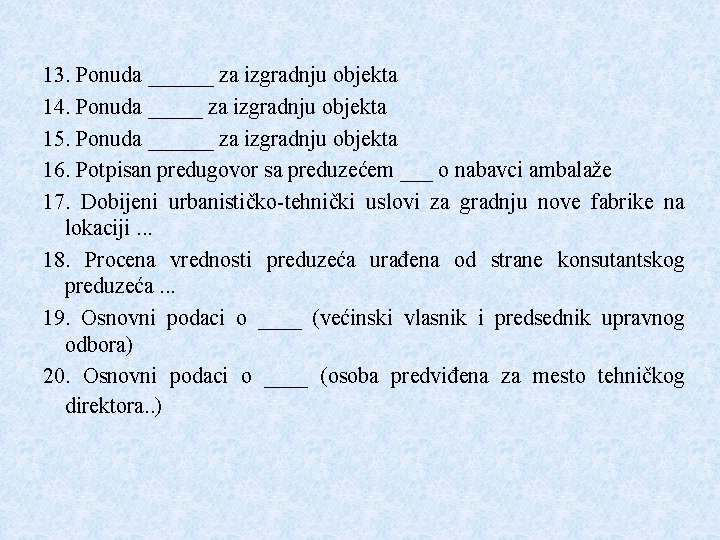 13. Ponuda ______ za izgradnju objekta 14. Ponuda _____ za izgradnju objekta 15. Ponuda 13. Ponuda ______ za izgradnju objekta 14. Ponuda _____ za izgradnju objekta 15. Ponuda