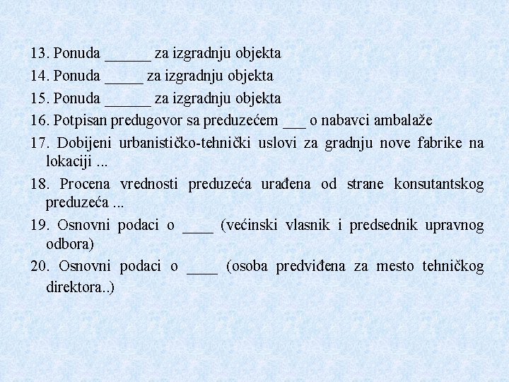 13. Ponuda ______ za izgradnju objekta 14. Ponuda _____ za izgradnju objekta 15. Ponuda