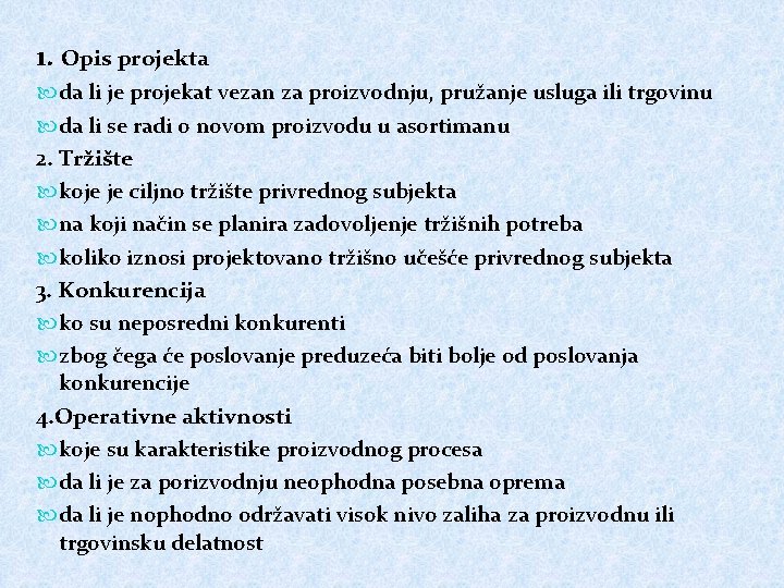 1. Opis projekta da li je projekat vezan za proizvodnju, pružanje usluga ili trgovinu