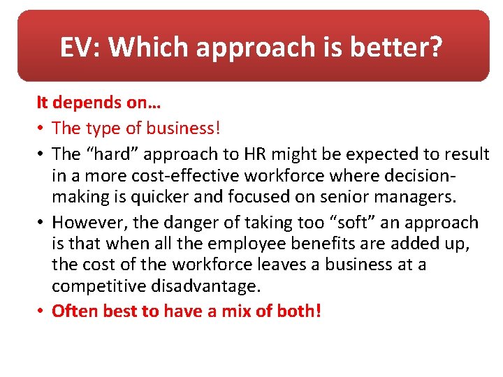 EV: Which approach is better? It depends on… • The type of business! •