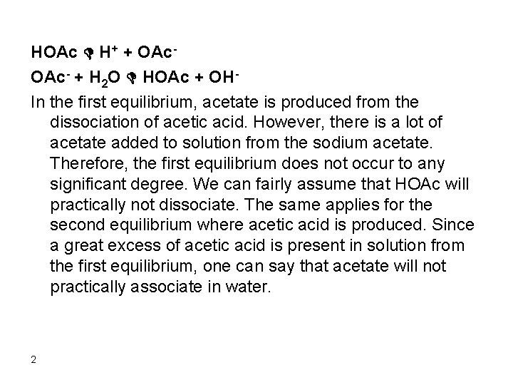 HOAc D H+ + OAc- + H 2 O D HOAc + OHIn the