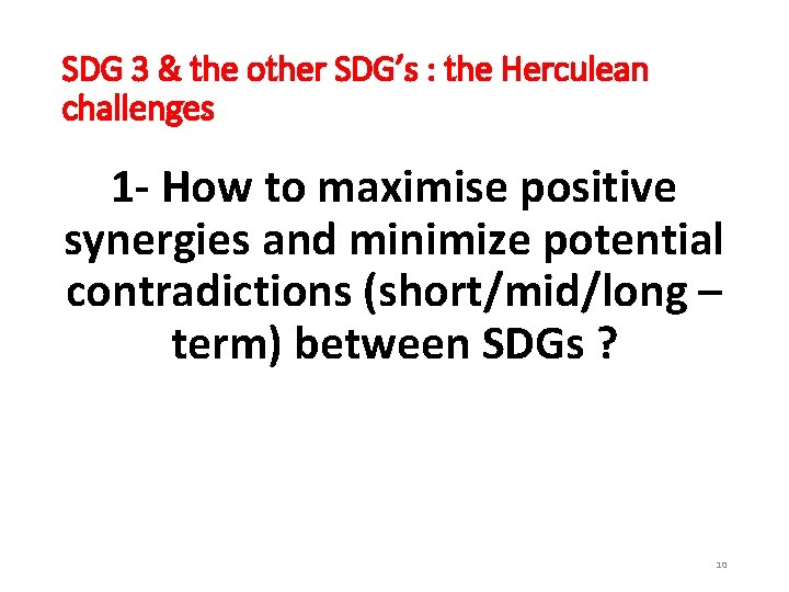 SDG 3 & the other SDG’s : the Herculean challenges 1 - How to