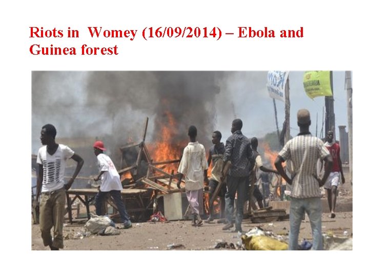 Riots in Womey (16/09/2014) – Ebola and Guinea forest 