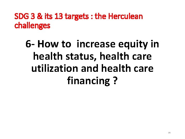 SDG 3 & its 13 targets : the Herculean challenges 6 - How to