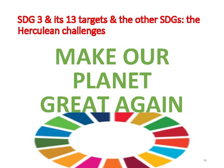 SDG 3 & its 13 targets & the other SDGs: the Herculean challenges MAKE