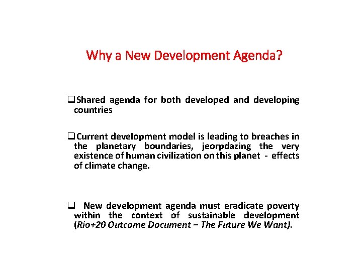 Why a New Development Agenda? q. Shared agenda for both developed and developing countries