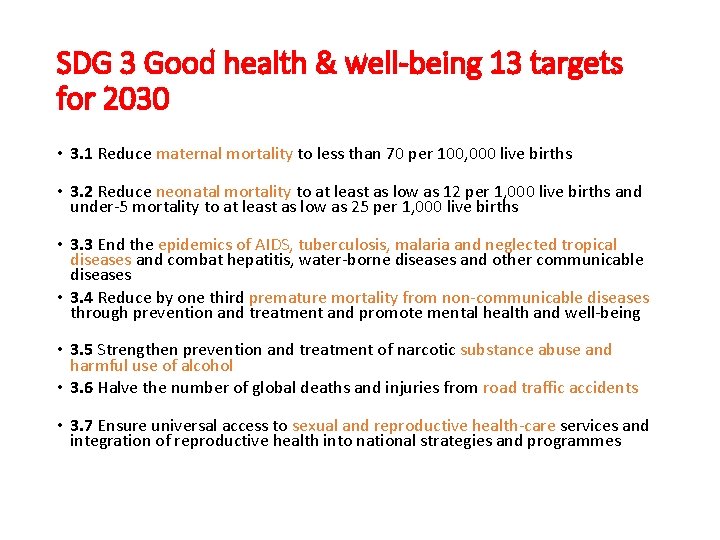 SDG 3 Good health & well-being 13 targets for 2030 • 3. 1 Reduce