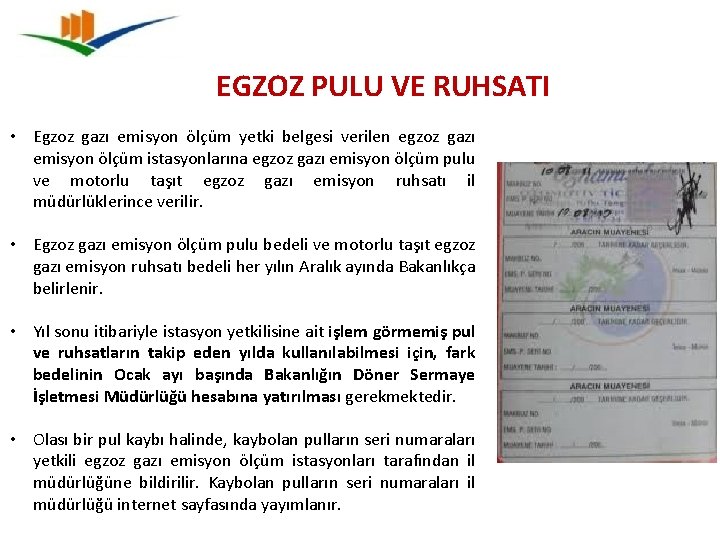 EGZOZ PULU VE RUHSATI • Egzoz gazı emisyon ölçüm yetki belgesi verilen egzoz gazı