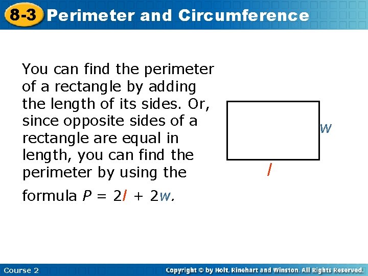 8 -3 Perimeter and Circumference You can find the perimeter of a rectangle by