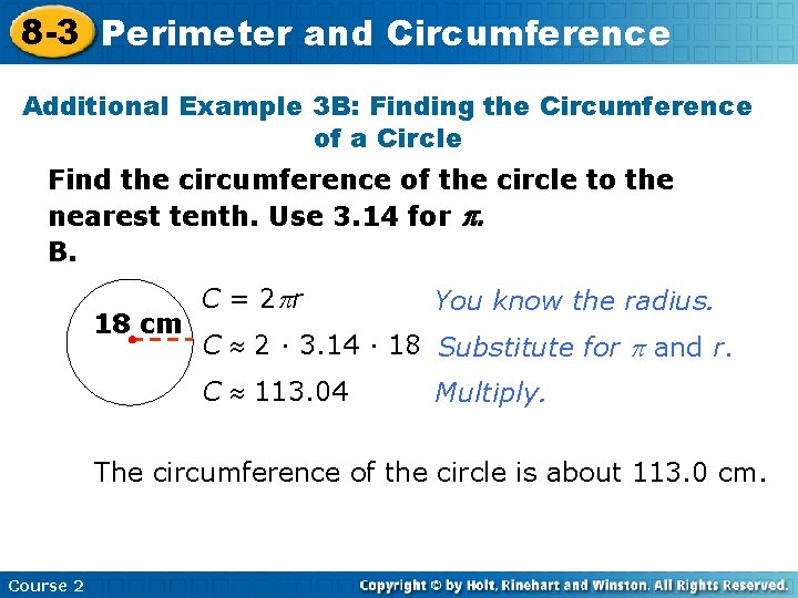 8 -3 Perimeter and Circumference Additional Example 3 B: Finding the Circumference of a