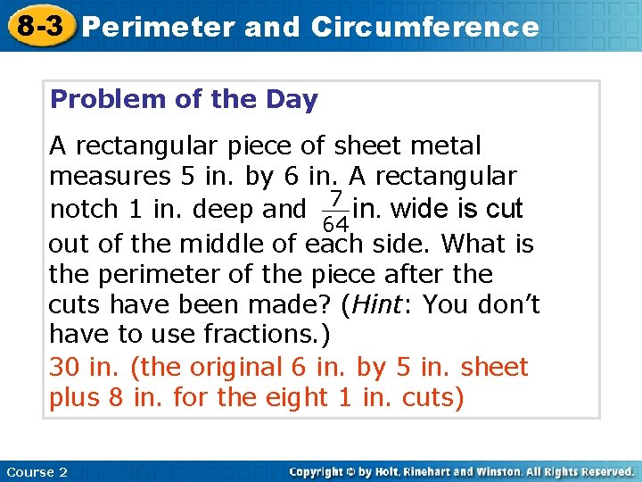 8 -3 Perimeter and Circumference Problem of the Day A rectangular piece of sheet